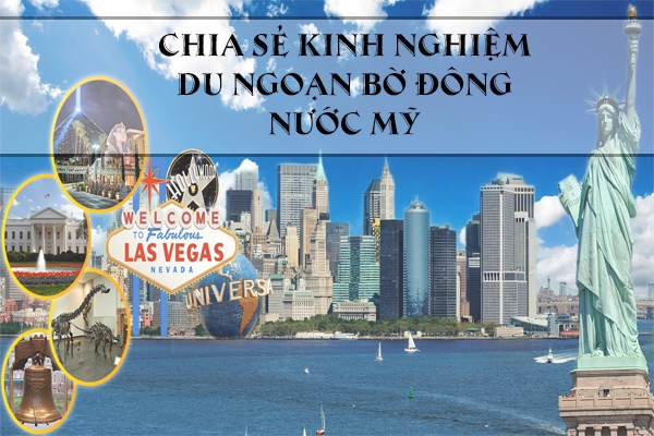 Chia sẻ kinh nghiệm du ngoạn Bờ Đông Nước Mỹ