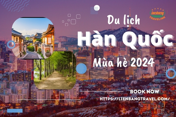 Giải nhiệt mùa hè với du lịch Hàn Quốc 2024
