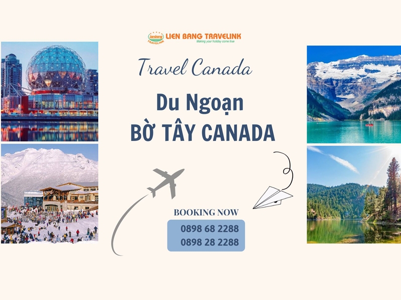 Du Ngoạn BỜ TÂY CANADA (6 Ngày 5 Đêm)