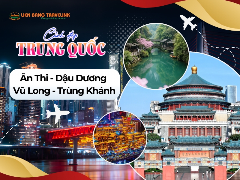 KHÁM PHÁ  CẢNH ĐẸP TRUNG HOA: Ân Thi - Dậu Dương - Vũ Long - Trùng Khánh