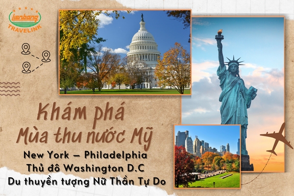 Khám phá Mùa Thu Nước Mỹ (New York – Philadelphia – Thủ đô Washington D.C – Du thuyền tượng Nữ Thần Tự Do)