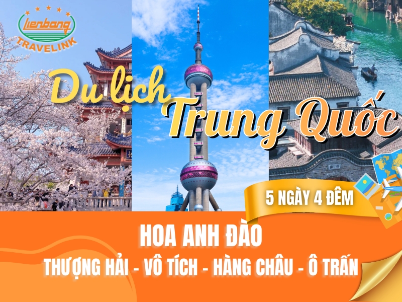 TOUR TRUNG QUỐC - HOA ANH ĐÀO: THƯỢNG HẢI - VÔ TÍCH - Ô TRẤN - HÀNG CHÂU
