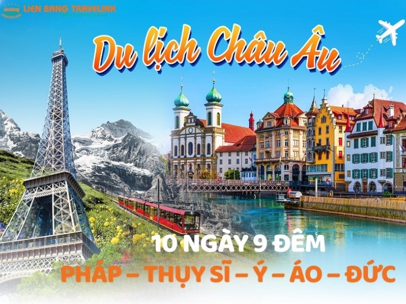 Tuyến mới - Tour hay! 5 nước Châu Âu (PHÁP – THỤY SĨ – Ý – ÁO – ĐỨC) - 10N9Đ